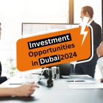 investment opportunities in Dubai 2024