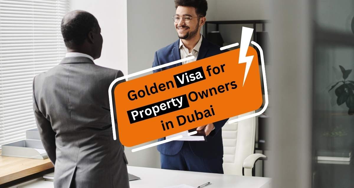 Golden Visa for Property Owners in Dubai