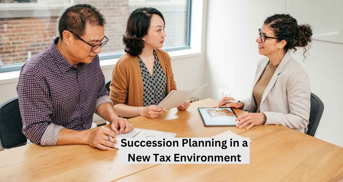 Succession Planning in a New Tax Environment